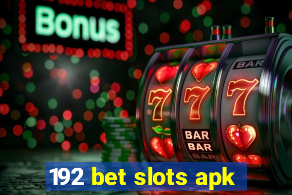 192 bet slots apk